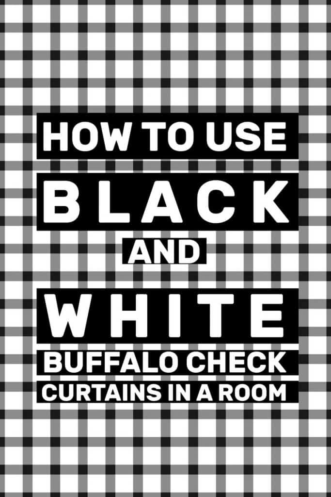 Rideaux à carreaux de buffle noir et blanc, Comment utiliser des rideaux à carreaux de buffle noir et blanc dans une pièce